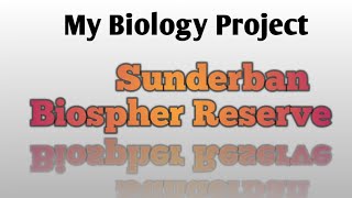 Sunderban Biosphere Reserve Biology Project [upl. by Maupin]