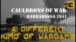 Cauldrons of War Barbarossa – A Different Kind of Wargame  Part 3 [upl. by Anitrak]