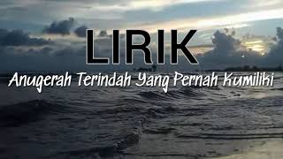 LIRIK Anugerah Terindah Yang Pernah Kumiliki  Nindya cover [upl. by Nnaaihtnyc923]