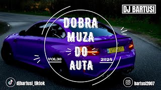 ⛔😍 DOBRA MUZA DO AUTA  2024 😍⛔ VOL30 😈🔥 NAJLEPSZE KLUBOWE BRZMIENIE 🔥😈 💙🎶 DJBarTusi 🎶💙 [upl. by Notneuq999]