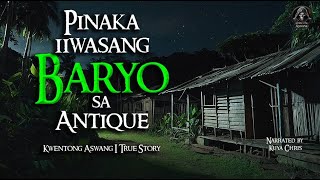 PINAKA IIWASANG BARYO SA ANTIQUE  Tagalog Horror Stories  True Stories [upl. by Enitsirhk2]