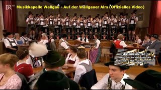 Musikkapelle Wallgau  Auf der Wallgauer Alm Offizielles Video [upl. by Ysirhc483]