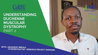 Understanding Duchenne Muscular Dystrophy part 2 with Deusdedit Birungi [upl. by Eahsat]