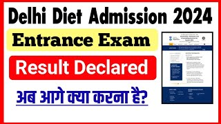 Delhi Deled Entrance Exam Result Declared 2024  Scert Diet Exam Rank List Out 2024  Diet Admission [upl. by Mathias358]