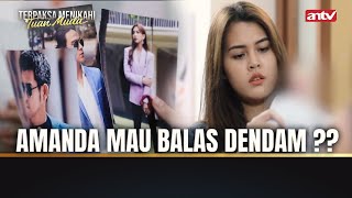 David Akan Jadi Sasaran Pertama Amanda I Terpaksa Menikahi Tuan Muda ANTV Eps 173 58 [upl. by Maggio14]