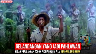 Bukan Gelandangan Biasa Belajar dari Sosok KARSANI dalam Film Jendral Sudirman  Review Singkat [upl. by Light]