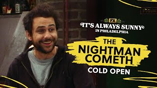 Cold Open The Nightman Cometh  Its Always Sunny in Philadelphia  FX [upl. by Kathryn44]