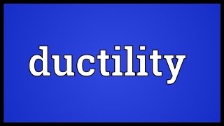 Ductility Meaning [upl. by Ilana]