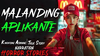 MALANDING APLIKANTE  Kwentong Aswang  True Story [upl. by Aoket130]