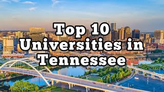 Top 10 Universities in TENNESSEE l CollegeInfo [upl. by Fitton3]