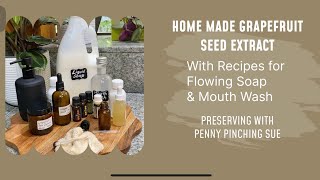 HomeMade Grapefruit Seed Extract with Mouth Wash amp Flow Soap Recipes [upl. by Allyce305]