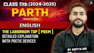 Class 11 English  The Laburnum Top  Poem   Detailed Explanation with Poetic Devices  Aditya Sir [upl. by Kaplan]