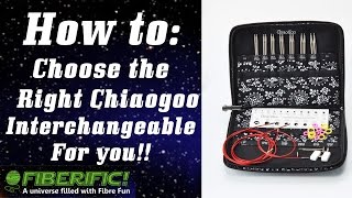 How to Choose the Right Chiaogoo Interchangeable Knitting Needle Set w Chantelle Hills of Fiberific [upl. by Yllet]