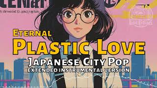 Eternal Plastic Love Japanese City Pop [upl. by Almena384]