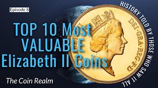 Top 10 Most Valuable Elizabeth II Coins [upl. by Ardnekat971]