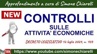 CONTROLLI sulle attività economiche  DECRETO LEGISLATIVO 12 luglio 2024 n 103 2072024 [upl. by Enirak]