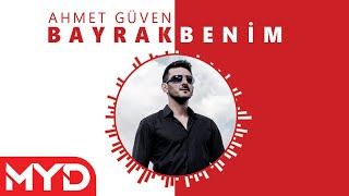 Ahmet Güven  Bayrak Benim [upl. by Josepha]