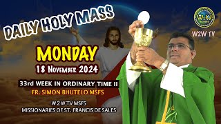 MONDAY HOLY MASS  18 NOVEMBER 2024  33RD WEEK IN ORDINARY TIME II by Fr Simon MSFS holymass [upl. by Frannie]