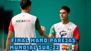 Mundial sub22 Mano Parejas Abraham Moctezuma y Marvin Hernández vs U Amiano y C Loza fronton [upl. by Teak292]