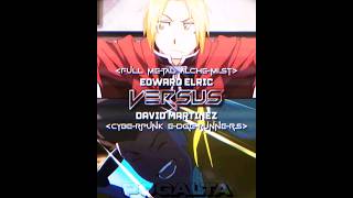 Edward Elric vs David Martinez Writing Full Metal Alchemist vs Cyberpunk Edgerunners [upl. by Elvira]