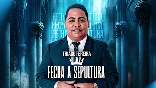 Thiago Pereira  Fecha a Sepultura clip oficial [upl. by Slinkman]