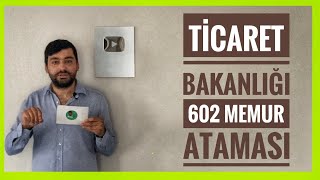 602 MEMUR ALIMI  TİCARET BAKANLIĞI KPSS 70 PUANLA ALIM GÜMRÜK MUHAFAZA MEMURU amp MUAYENE MEMURU [upl. by Yvehc908]