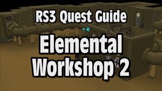 RS3 Elemental Workshop 2 Quest Guide  RuneScape [upl. by Moreen]