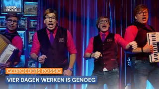 Gebroeders Rossig  Vier Dagen Werken Is Genoeg [upl. by Yramanna]