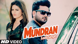 MUNDRAN FULL VIDEO SONG  LADI SINGH  LATEST PUNJABI SONG 2016 [upl. by Notnirb]