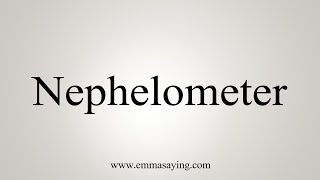 How To Say Nephelometer [upl. by Sabella]