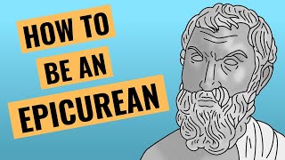 4 Ways To Practice Epicureanism [upl. by Irme]