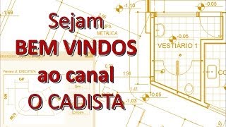 1º APRESENTAÇÃO DO CANAL O CADISTA  Sobre AutoCad [upl. by Dina]