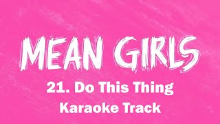 🎧🎤🎼Do This Thing  21  Mean Girls the Musical🎼🎤🎧 [upl. by Ardath893]