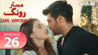 Mr Wrong  Episode 26  Turkish Drama  Bay Yanlis  21 July 2024 [upl. by Stanway10]