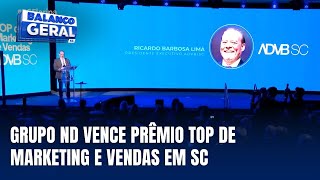 Grupo ND vence o prêmio Top de Marketing e Vendas da ADVB Santa Catarina [upl. by Oileve495]