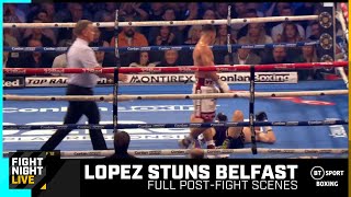 Lopez Stuns Belfast 🏆 Full PostFight Scenes As Luis Alberto Lopez Finishes Michael Conlan 🇲🇽 [upl. by Sirdi387]