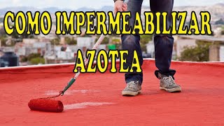 Como impermeabilizar una azotea [upl. by Dominic]