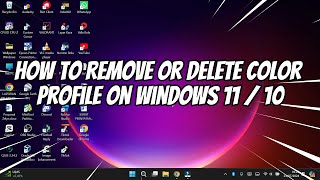 How to Remove or Delete Color Profile on Windows 11  10 [upl. by Obidiah777]