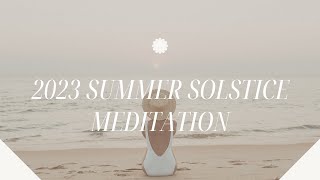 2023 Summer Solstice Meditation [upl. by Eoz775]