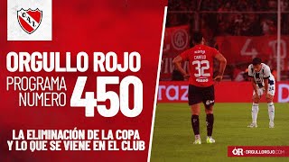 Orgullo Rojo Radio 🎙️ 450  INDEPENDIENTE 🇦🇹 quedó eliminado de la Copa de la Liga [upl. by Joon]