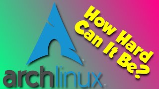 Installing Arch Linux But Everything Goes Wrong [upl. by Horwitz]