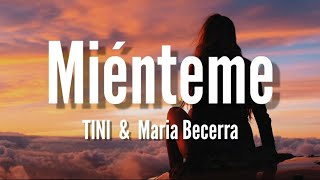 TINI Maria Becerra  Miénteme LETRA [upl. by Htilil]