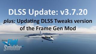 UPDATED Simple Install of DLSS 3720  Graphics and Performance Update from NVIDIA  MSFS2020 [upl. by Anitahs]