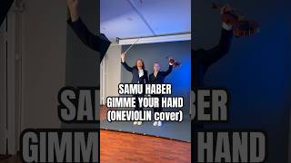 SAMU HABER  Gimme Your Hand ONEVIOLIN cover [upl. by Wenonah]