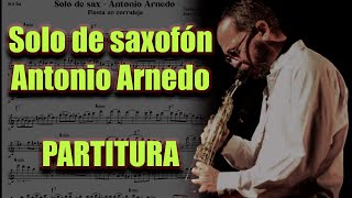 SOLO DE SAXOFON  ANTONIO ARNEDO Partitura [upl. by Aneekat88]