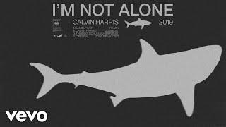 Calvin Harris  Im Not Alone 2019 Edit Official Audio [upl. by Cira]