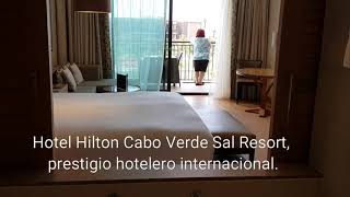 Hilton Cabo Verde Sal Resort hotelería de prestigio internacional [upl. by Cirde]