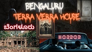 BENGALURU TERRA VERA  HORROR STORY 🔥🔥🔥 [upl. by Hobie]