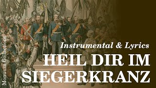 Heil dir im Siegerkranz instrumental amp lyrics German amp English [upl. by Harry]