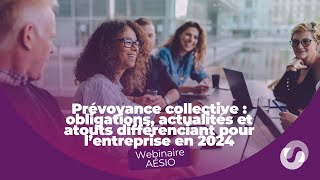 Prévoyance collective  obligations actus et atouts différenciant pour l’entreprise  Webinar AÉSIO [upl. by Adnahsar535]